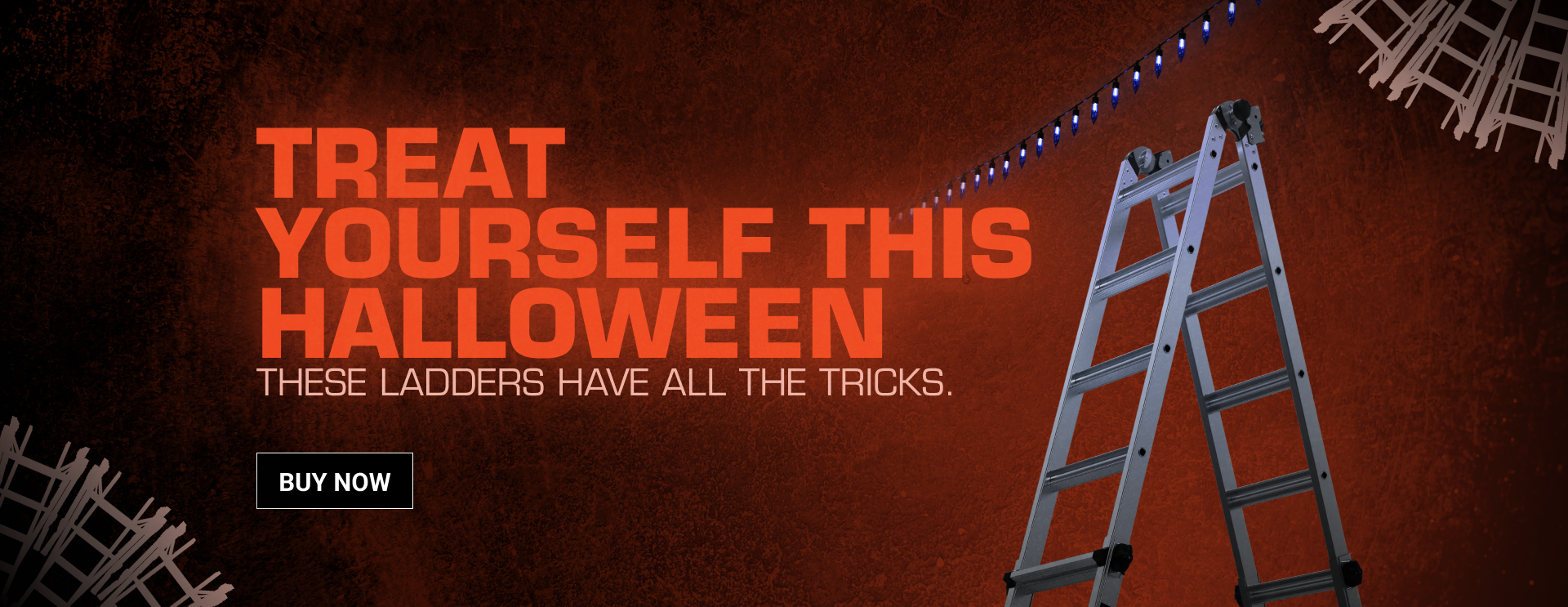 Halloween Little Giant Ladder banner - banner text says "Treat yourself this Halloween. These ladders have all the tricks."